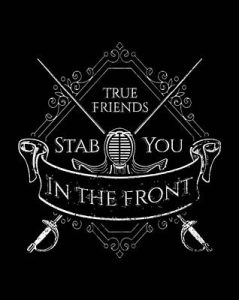 True friends stab you in the front